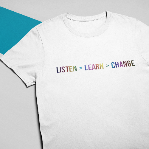 "Listen > Learn > Change" Smart Shirt