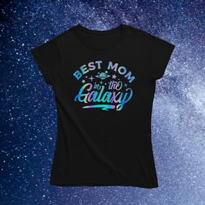 "Best Mom in the Galaxy" Holographic Smart Shirt