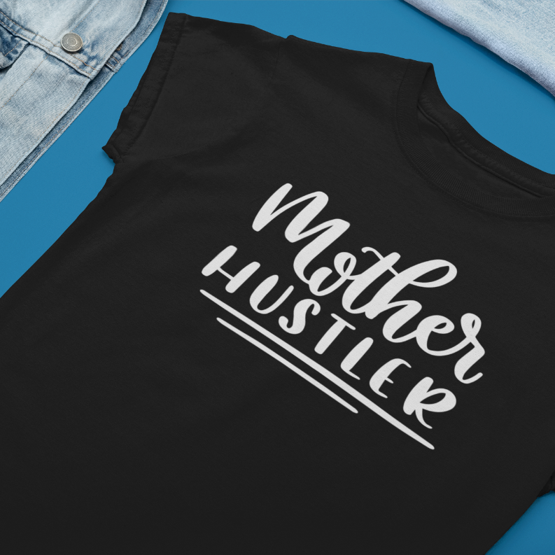 "Mother Hustler" Smart Shirt